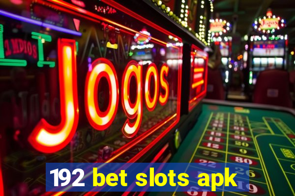 192 bet slots apk